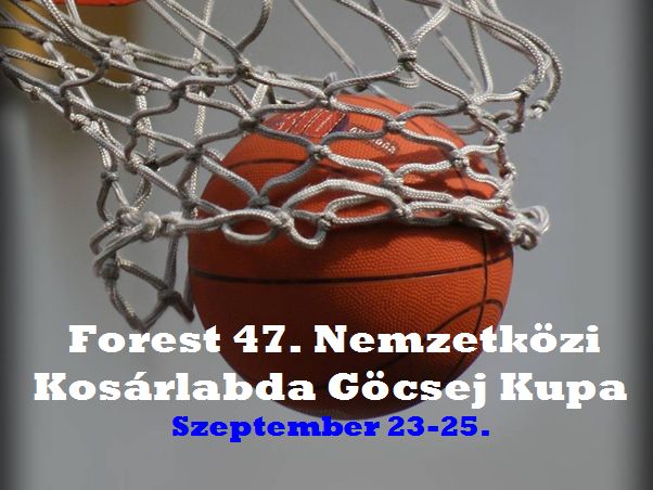Forest 47. Nemzetközi Kosárlabda Göcsej Kupa